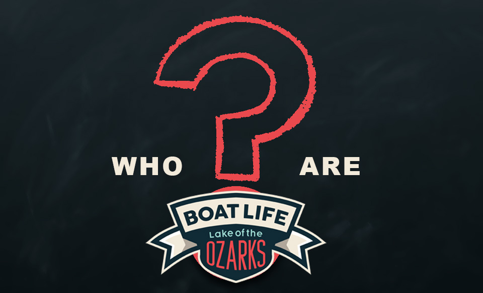 who are Boat Life Lake of the Ozarks